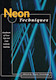 Neon Techniques